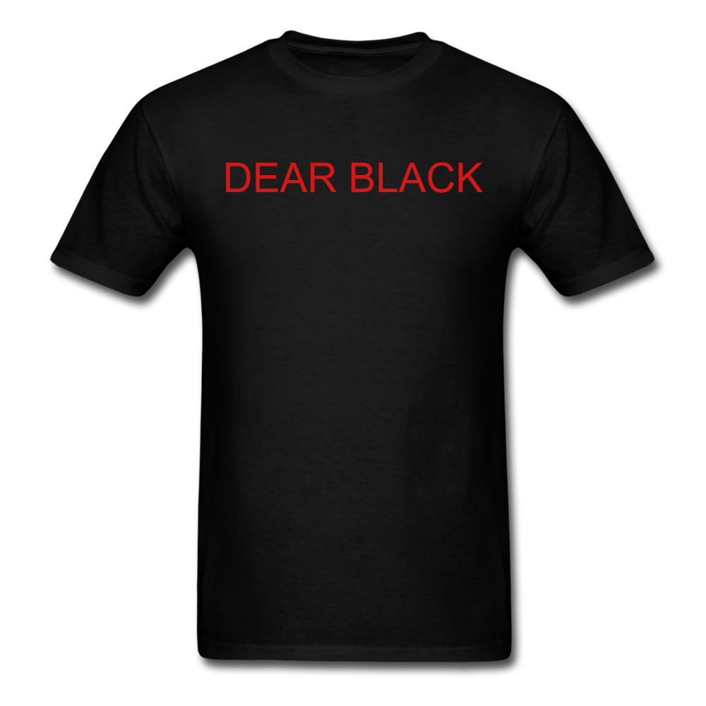 DEAR BLACK ORIGINAL Unisex Classic T-Shirt - black