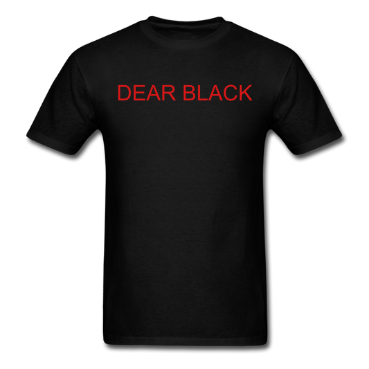 DEAR BLACK ORIGINAL Unisex Classic T-Shirt - black