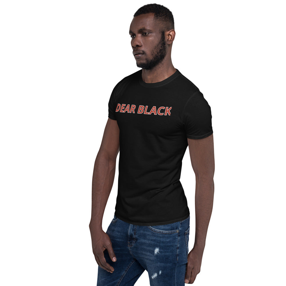 DEAR BLACK Unisex T-Shirt