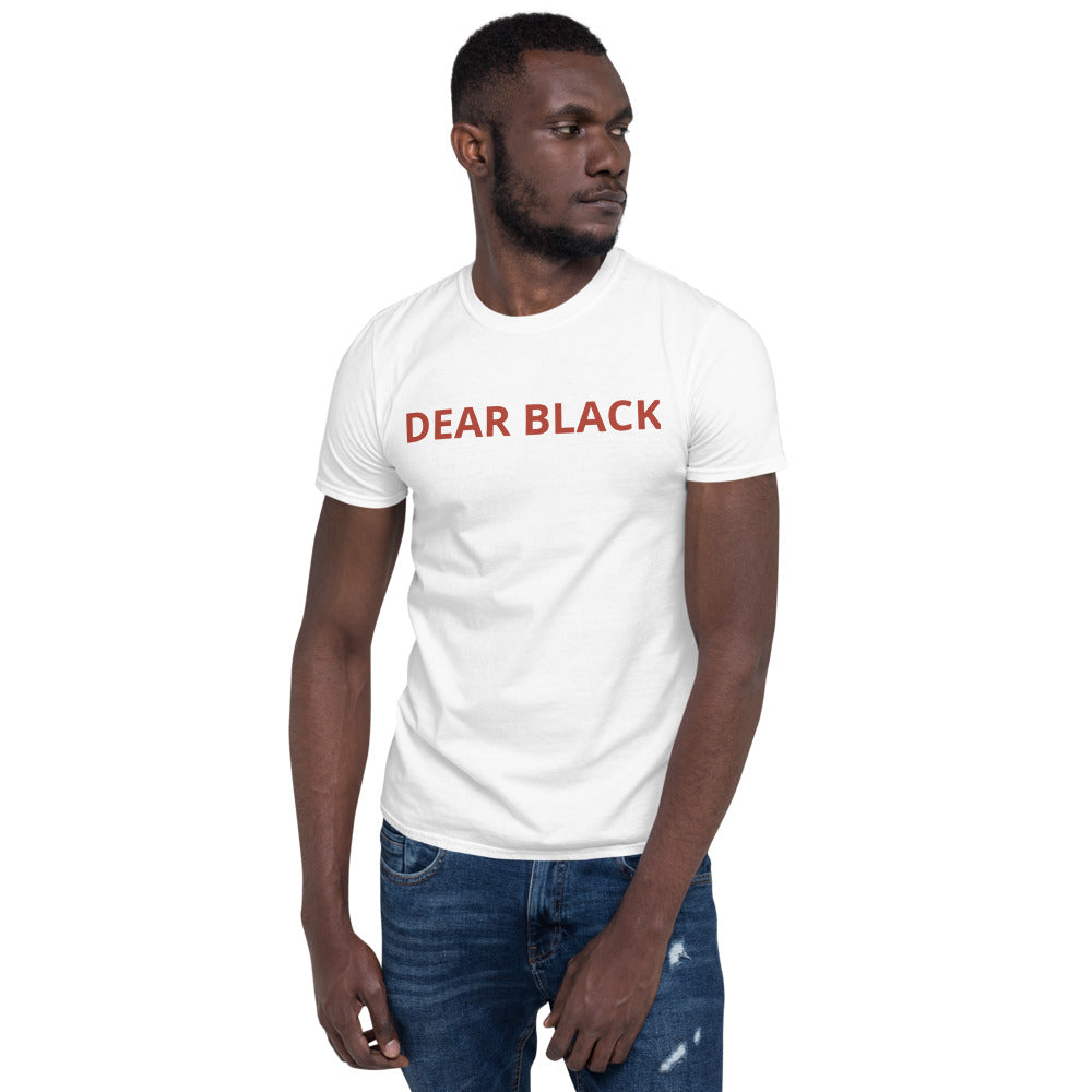 DEAR BLACK Unisex T-Shirt