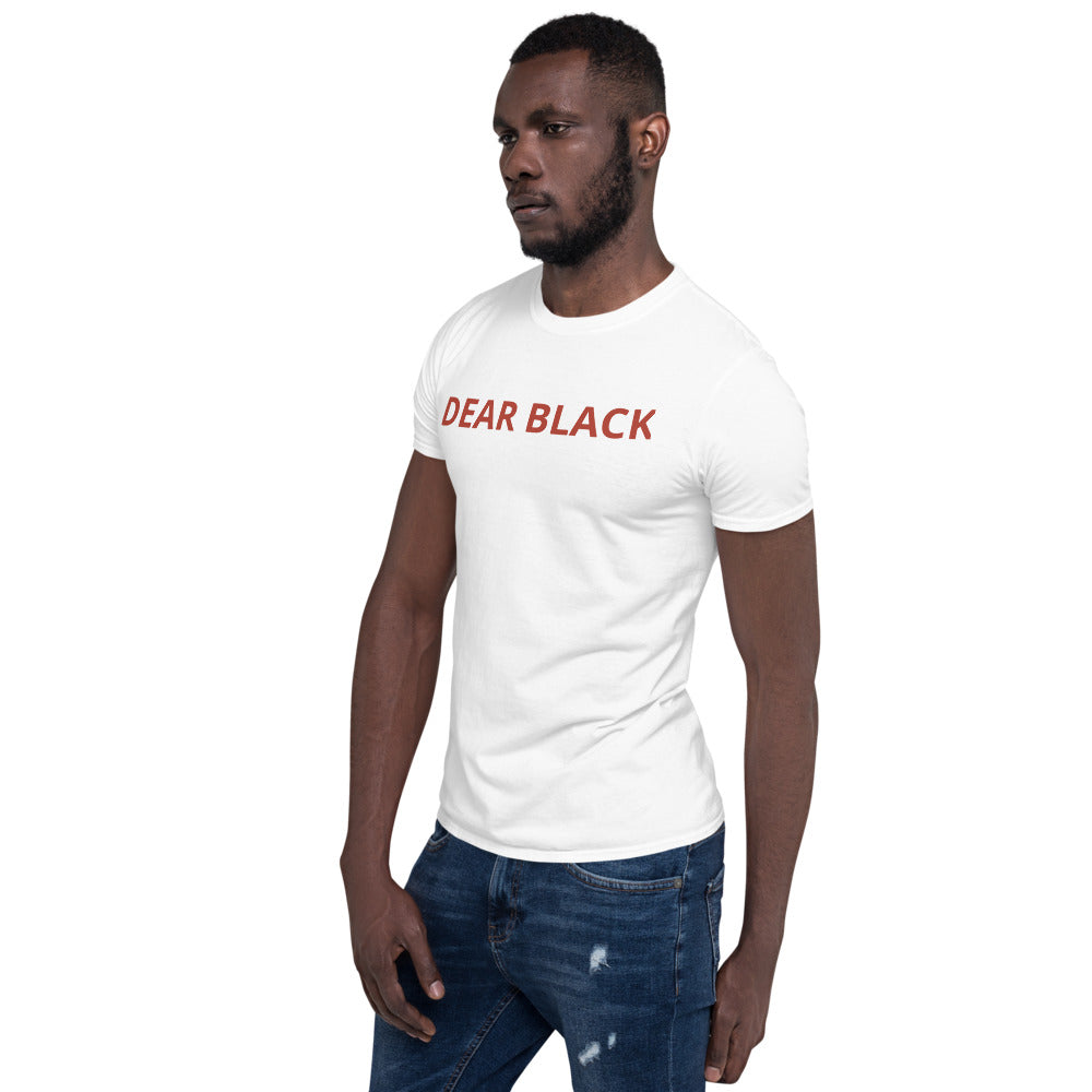 DEAR BLACK Unisex T-Shirt